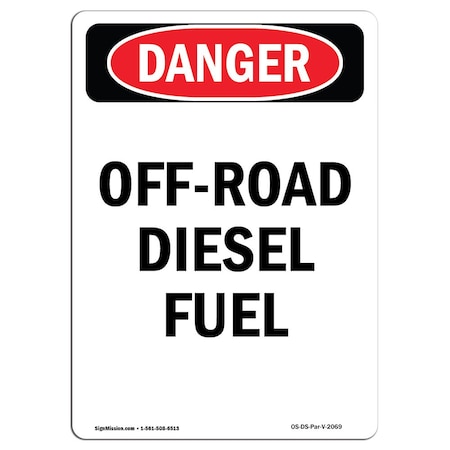 Signmission Safety Sign, OSHA Danger, 14" Height, Aluminum, Portrait Off-Road Diesel Fuel, Portrait OS-DS-A-1014-V-2069